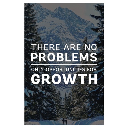 Motivational Quotes Photographic Print Poster: There are No Problems only Opportunities for Growth. Art Print