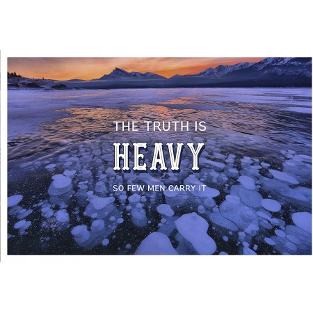 Motivational Quotes 24"x36" Photographic Print Poster Truth is Heavy, so Few Men Carry It. Art Print