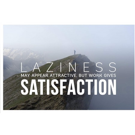 Motivational Quotes Photographic Print Poster Laziness may appear attractive, but work gives satisfaction.