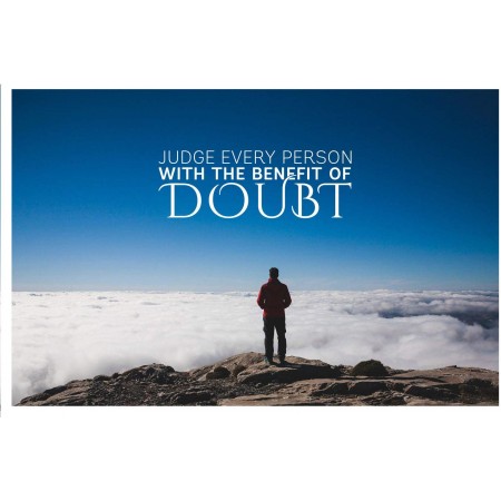 Motivational Quotes Photographic Print Poster Judge every person with the benefit of the doubt. Art Print