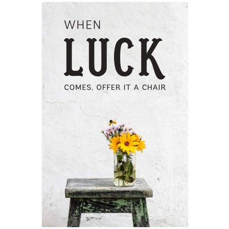 Motivational Quotes 24"x36" Photographic Print Poster When Luck Comes, Offer Him a Chair