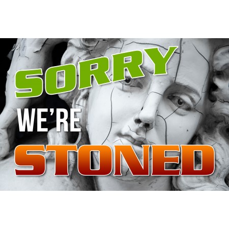 Funny Posters Sorry We are Stoned Art Print