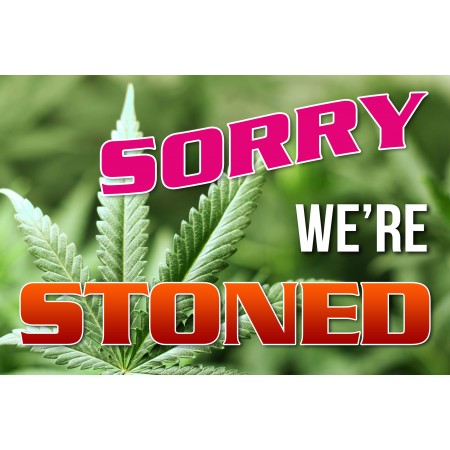 Sorry We Are Stoned Photographic Print Poster Funny Posters Art Print n1