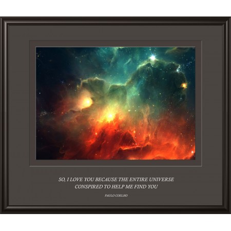 Love Quotes Photographic Print Poster So, I love you because the entire universe conspired to help me find you - Paulo Coelho