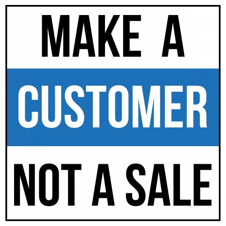24x24in Poster Make a Customer Not a Sale