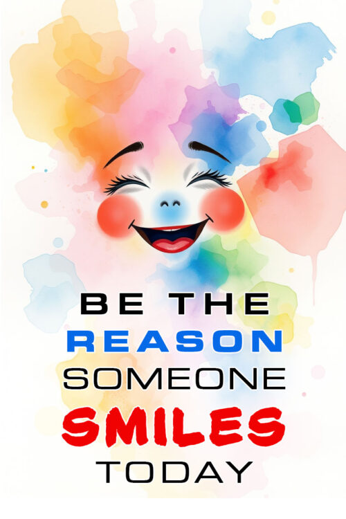 Be the Reason Someone Smiles Today