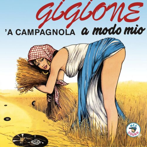 Pulp comic style illustration of a beautiful Italian country woman bending over to gather wheat in a golden field with vinyl records on the ground, featuring bold red Gigione typography.