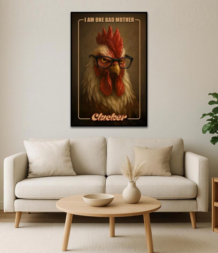I Am One Bad Mother Clucker – Funny Angry Rooster Poster - Image 2