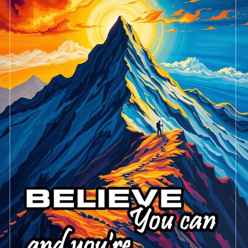 Motivational Mountain Quote Poster – Believe You Can and You're Halfway There Wall Art picture
