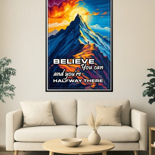 Motivational Mountain Quote Poster – Believe You Can and You're Halfway There Wall Art picture