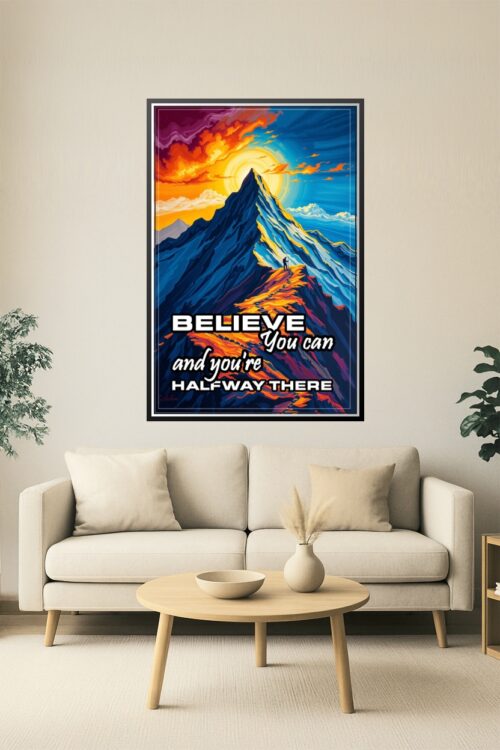 Motivational Mountain Quote Poster – Believe You Can and You're Halfway There Wall Art picture