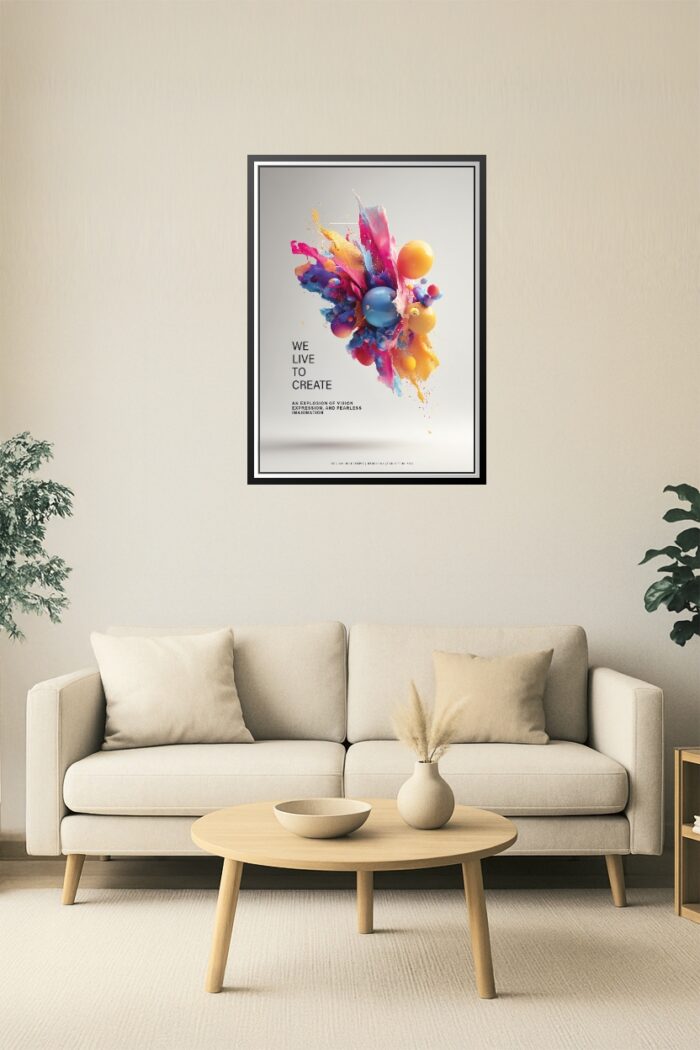 We Live to Create – Abstract Color Splash Inspiration Poster picture