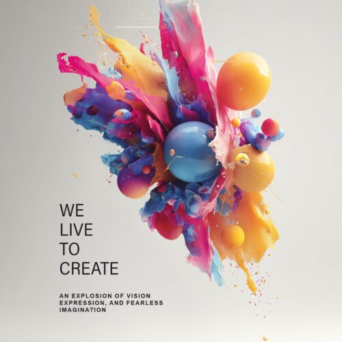 We Live to Create – Abstract Color Splash Inspiration Poster picture