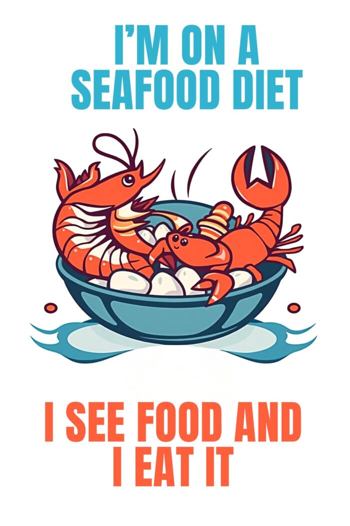 Funny Seafood Diet Poster – I See Food and I Eat It picture