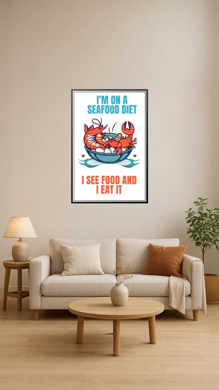 Funny Seafood Diet Poster – I See Food and I Eat It picture