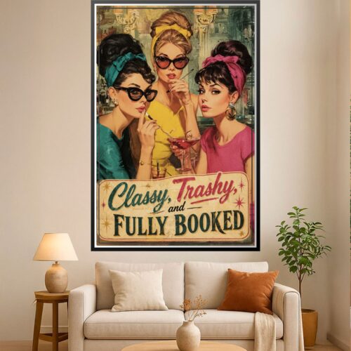 Vibrant retro 1960s poster of three stylish women in emerald, yellow, and magenta with cat-eye glasses and text reading Classy, Trashy, and Fully Booked in an art deco setting.