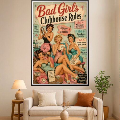 Vintage retro poster of four glamorous pin-up women in a 1950s clubhouse with bold red text reading Bad Girls Clubhouse Rules, teal and pink accents, and classic cocktail props.