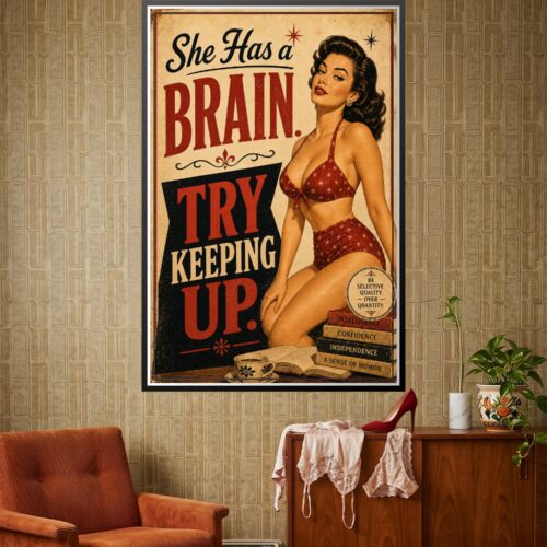 Vintage retro poster of a woman with text 'She Has a Brain Try Keeping Up' in burgundy and cream with stacked books and coffee cup.